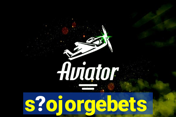 s?ojorgebets