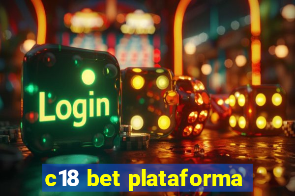 c18 bet plataforma