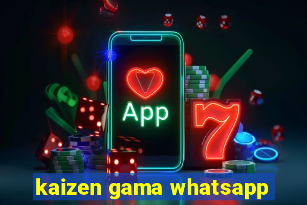 kaizen gama whatsapp