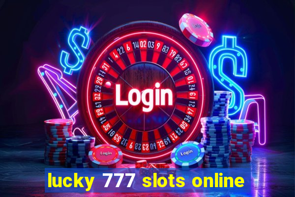 lucky 777 slots online