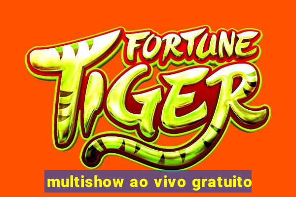 multishow ao vivo gratuito