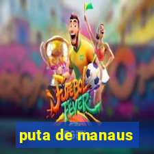 puta de manaus