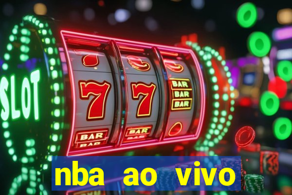 nba ao vivo grátis celular