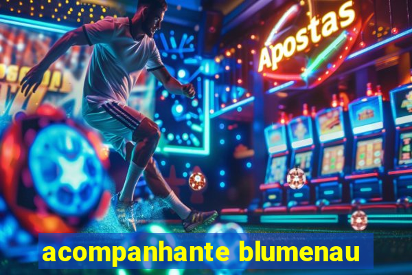 acompanhante blumenau