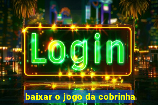 baixar o jogo da cobrinha
