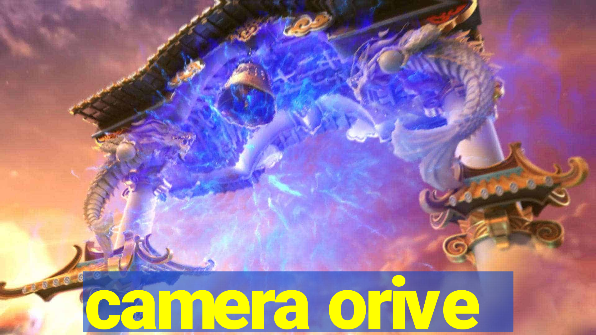 camera orive