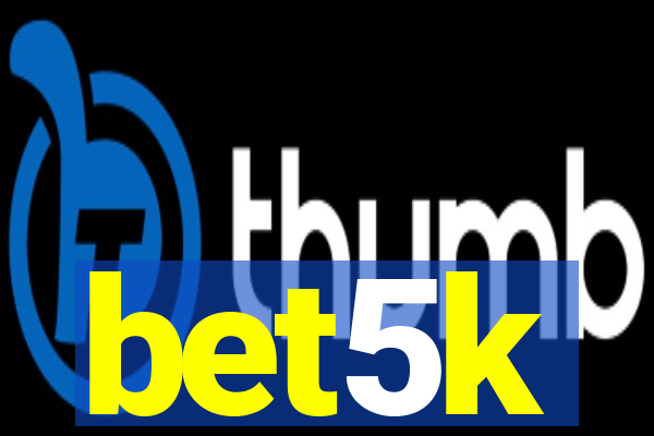 bet5k