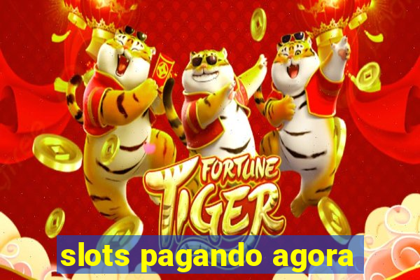 slots pagando agora