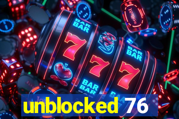 unblocked 76