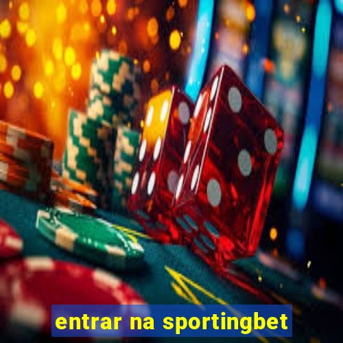 entrar na sportingbet
