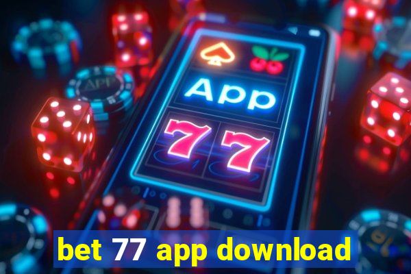 bet 77 app download