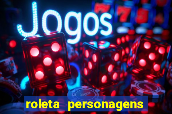 roleta personagens de anime