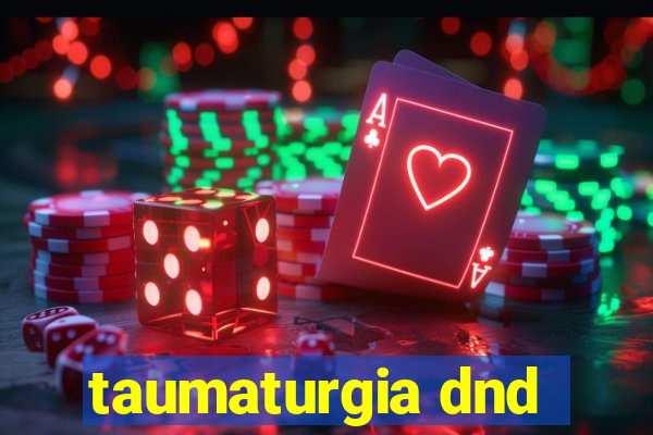taumaturgia dnd