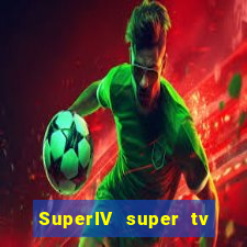 SuperIV super tv ao vivo super tv ao vivo - site para assistir tv ao vivo