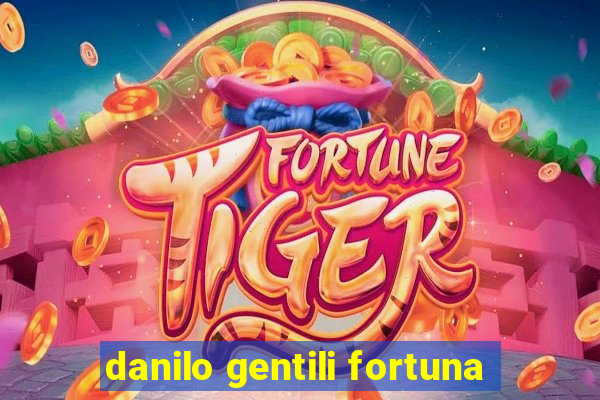 danilo gentili fortuna