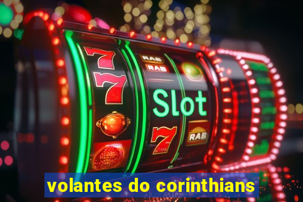 volantes do corinthians