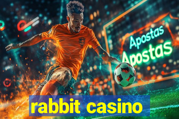 rabbit casino