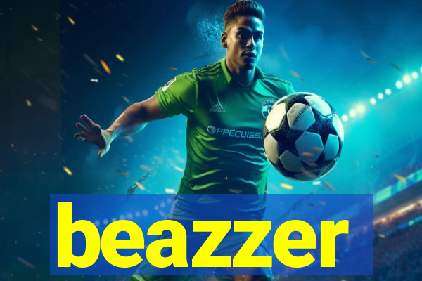 beazzer