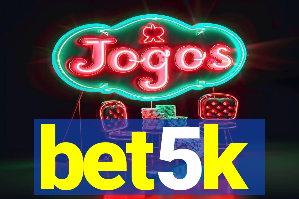 bet5k