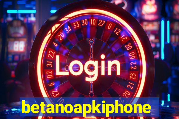 betanoapkiphone