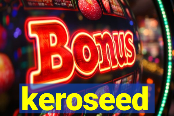 keroseed