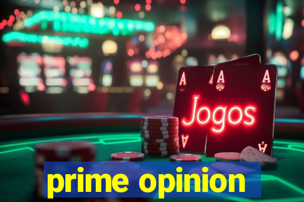 prime opinion