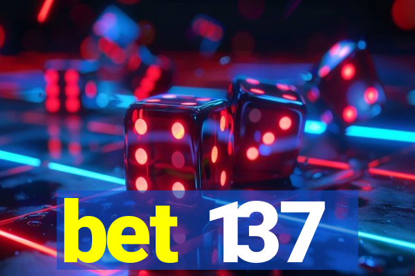 bet 137