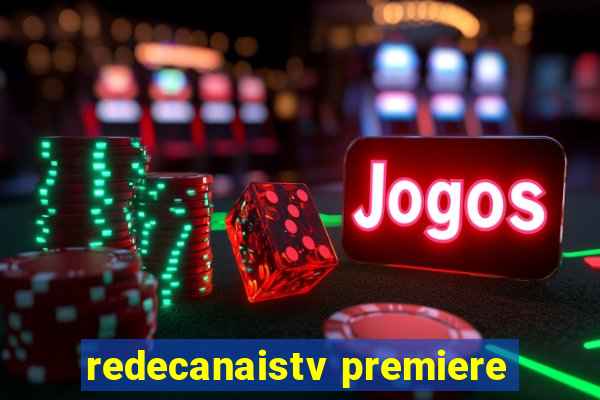 redecanaistv premiere