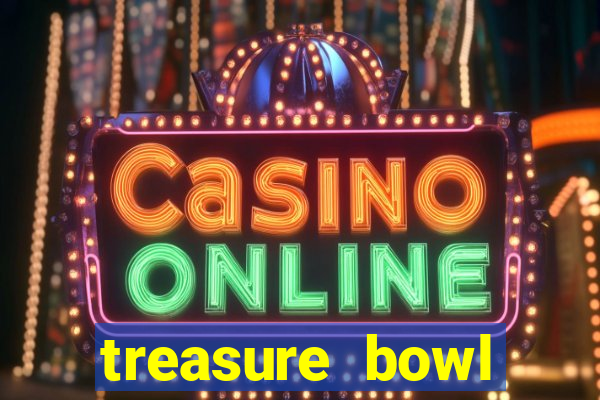 treasure bowl melhor horário para jogar