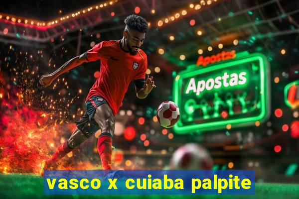 vasco x cuiaba palpite
