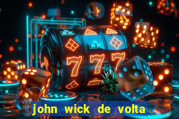 john wick de volta ao jogo dublado torrent