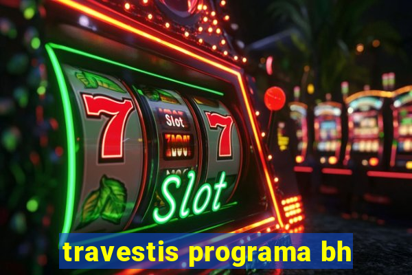 travestis programa bh