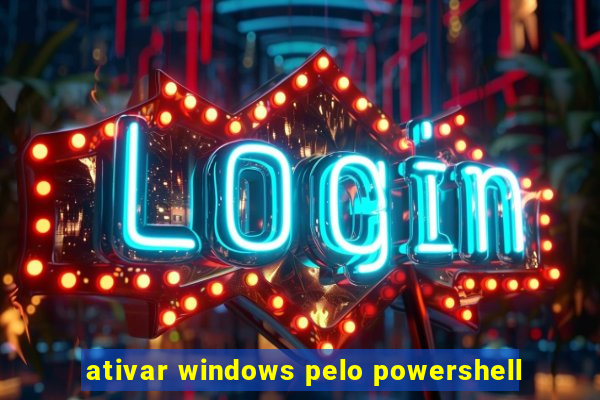 ativar windows pelo powershell