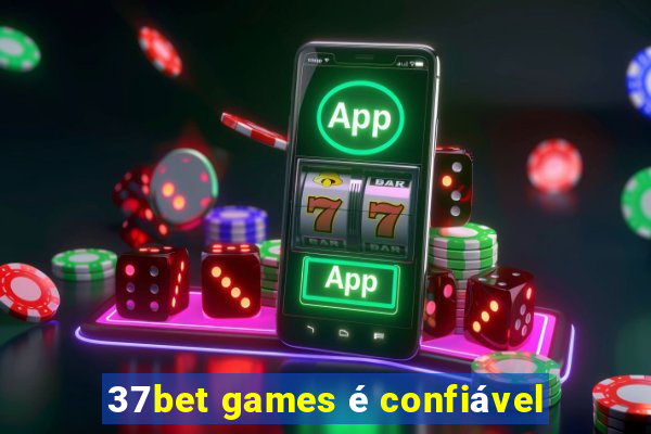 37bet games é confiável
