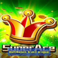 multicanais brasil uruguai