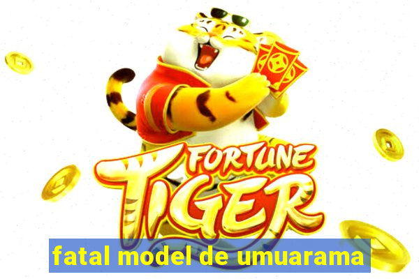 fatal model de umuarama