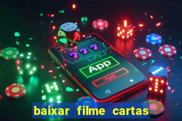 baixar filme cartas para julieta legendado