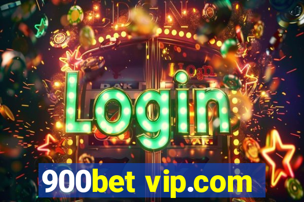 900bet vip.com