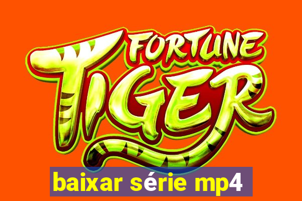 baixar série mp4