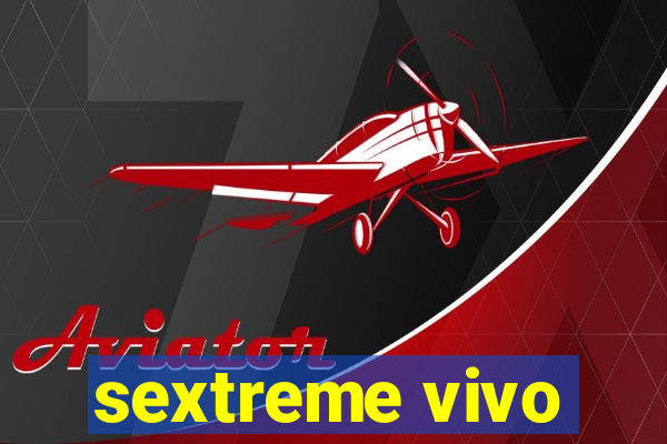 sextreme vivo