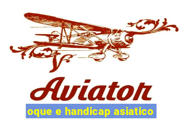 oque e handicap asiatico