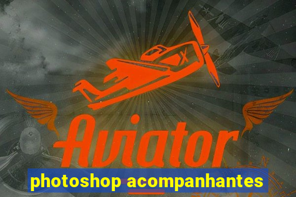 photoshop acompanhantes