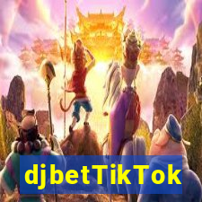djbetTikTok