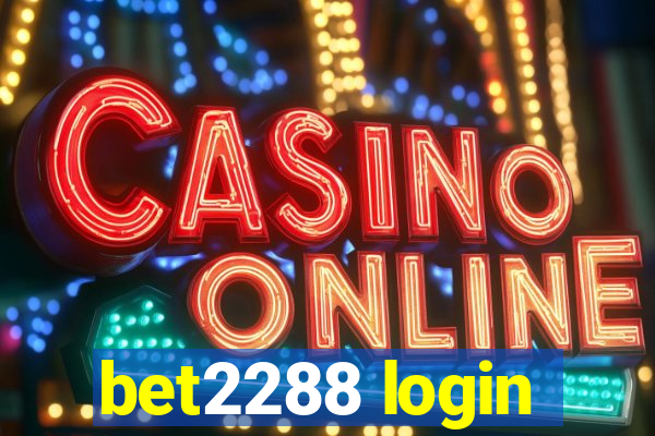 bet2288 login