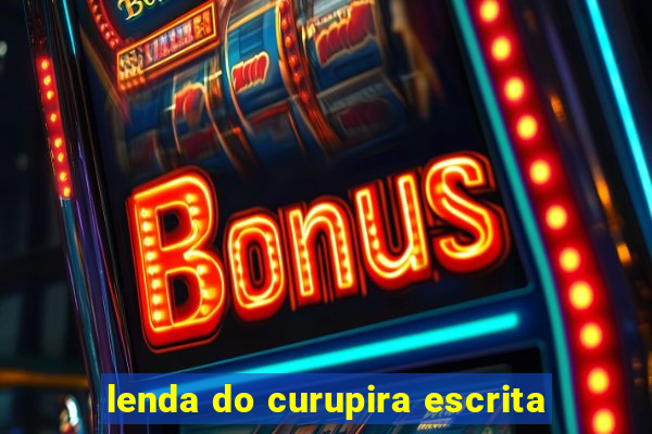 lenda do curupira escrita