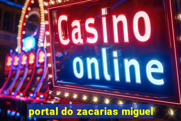 portal do zacarias miguel