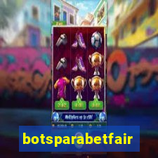 botsparabetfair