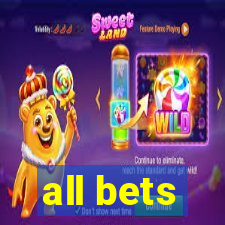 all bets