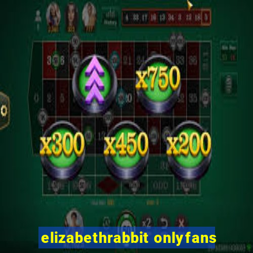 elizabethrabbit onlyfans