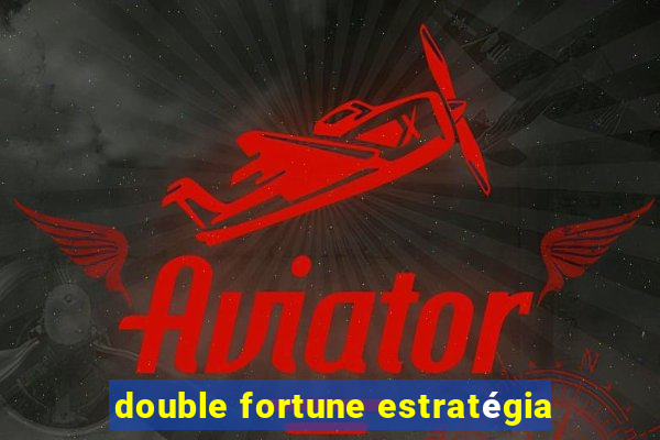 double fortune estratégia